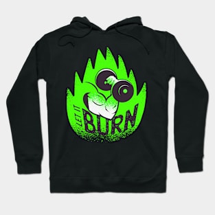 let it burn Hoodie